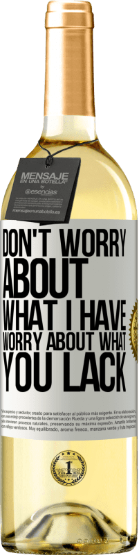 Free Shipping | White Wine WHITE Edition Don't worry about what I have, worry about what you lack White Label. Customizable label Young wine Harvest 2023 Verdejo