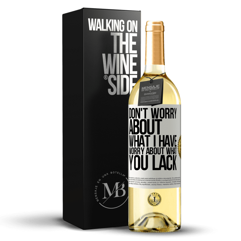 29,95 € Free Shipping | White Wine WHITE Edition Don't worry about what I have, worry about what you lack White Label. Customizable label Young wine Harvest 2023 Verdejo