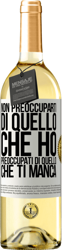 29,95 € Spedizione Gratuita | Vino bianco Edizione WHITE Non preoccuparti di quello che ho, preoccupati di quello che ti manca Etichetta Bianca. Etichetta personalizzabile Vino giovane Raccogliere 2025 Verdejo