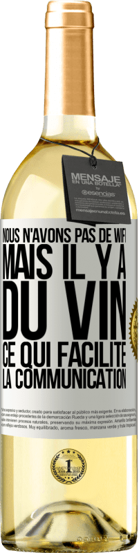 29,95 € | Vin blanc Édition WHITE Nous n'avons pas de Wifi, mais il y a du vin, ce qui facilite la communication Étiquette Blanche. Étiquette personnalisable Vin jeune Récolte 2025 Verdejo