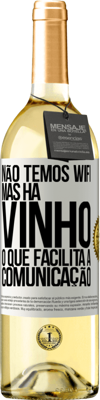 29,95 € | Vinho branco Edição WHITE Não temos Wifi, mas há vinho, o que facilita a comunicação Etiqueta Branca. Etiqueta personalizável Vinho jovem Colheita 2023 Verdejo