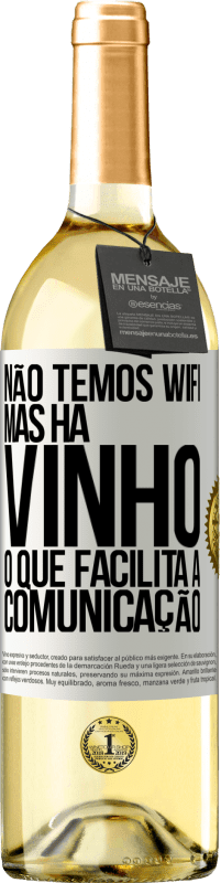 29,95 € Envio grátis | Vinho branco Edição WHITE Não temos Wifi, mas há vinho, o que facilita a comunicação Etiqueta Branca. Etiqueta personalizável Vinho jovem Colheita 2025 Verdejo