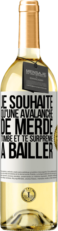 29,95 € Envoi gratuit | Vin blanc Édition WHITE Je souhaite qu'une avalanche de merde tombe et te surprenne à bâiller Étiquette Blanche. Étiquette personnalisable Vin jeune Récolte 2023 Verdejo