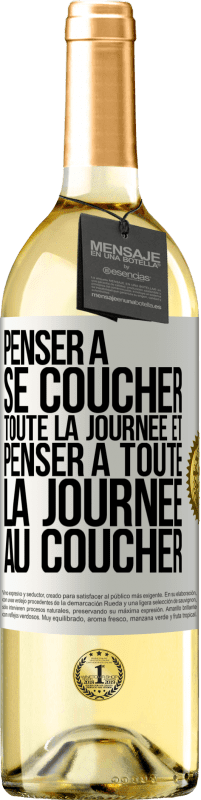 Envoi gratuit | Vin blanc Édition WHITE Penser à se coucher toute la journée et penser à toute la journée au coucher Étiquette Blanche. Étiquette personnalisable Vin jeune Récolte 2023 Verdejo