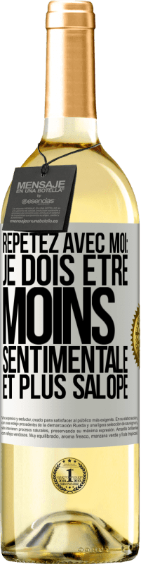 Envoi gratuit | Vin blanc Édition WHITE Répétez avec moi: je dois être moins sentimentale et plus salope Étiquette Blanche. Étiquette personnalisable Vin jeune Récolte 2023 Verdejo