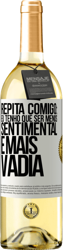 29,95 € | Vinho branco Edição WHITE Repita comigo: eu tenho que ser menos sentimental e mais vadia Etiqueta Branca. Etiqueta personalizável Vinho jovem Colheita 2025 Verdejo