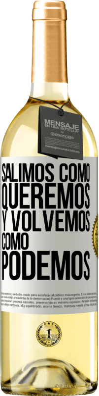 Envío gratis | Vino Blanco Edición WHITE Salimos como queremos y volvemos como podemos Etiqueta Blanca. Etiqueta personalizable Vino joven Cosecha 2023 Verdejo