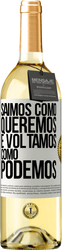 Envio grátis | Vinho branco Edição WHITE Saímos como queremos e voltamos como podemos Etiqueta Branca. Etiqueta personalizável Vinho jovem Colheita 2023 Verdejo