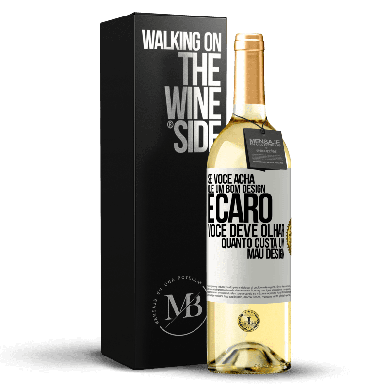 29,95 € Envio grátis | Vinho branco Edição WHITE Se você acha que um bom design é caro, você deve olhar quanto custa um mau design Etiqueta Branca. Etiqueta personalizável Vinho jovem Colheita 2025 Verdejo