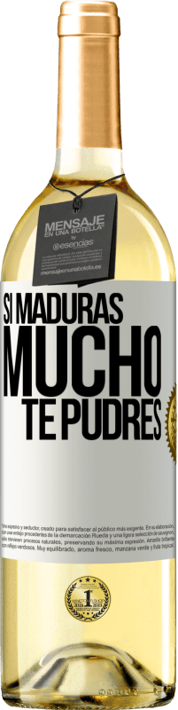 Envío gratis | Vino Blanco Edición WHITE Si maduras mucho te pudres Etiqueta Blanca. Etiqueta personalizable Vino joven Cosecha 2023 Verdejo