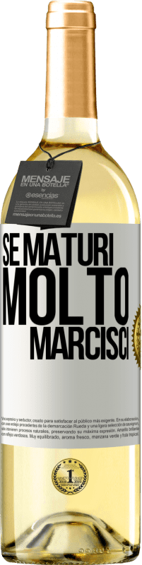 Spedizione Gratuita | Vino bianco Edizione WHITE Se maturi molto marcisci Etichetta Bianca. Etichetta personalizzabile Vino giovane Raccogliere 2023 Verdejo