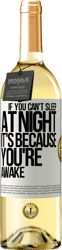 29,95 € | White Wine WHITE Edition If you can't sleep at night it's because you're awake White Label. Customizable label Young wine Harvest 2024 Verdejo