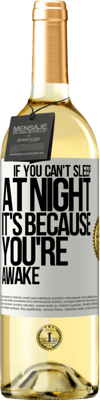 29,95 € Free Shipping | White Wine WHITE Edition If you can't sleep at night it's because you're awake White Label. Customizable label Young wine Harvest 2025 Verdejo