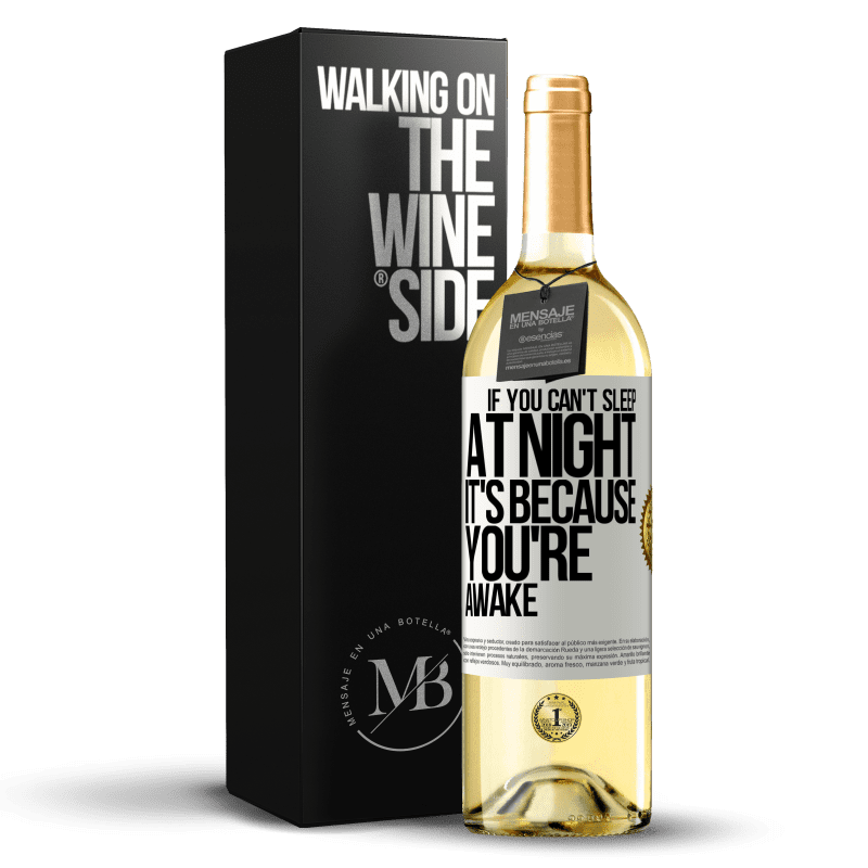 29,95 € Free Shipping | White Wine WHITE Edition If you can't sleep at night it's because you're awake White Label. Customizable label Young wine Harvest 2023 Verdejo