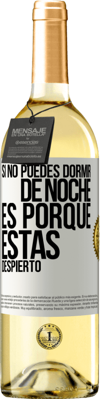 29,95 € Envío gratis | Vino Blanco Edición WHITE Si no puedes dormir de noche es porque estás despierto Etiqueta Blanca. Etiqueta personalizable Vino joven Cosecha 2023 Verdejo