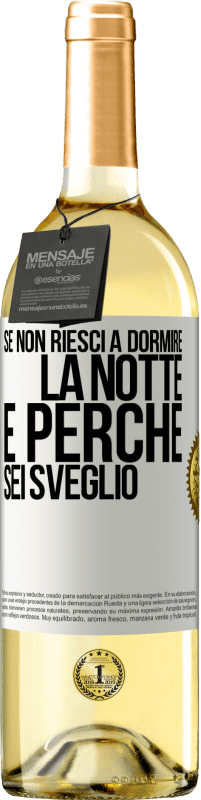 29,95 € Spedizione Gratuita | Vino bianco Edizione WHITE Se non riesci a dormire la notte è perché sei sveglio Etichetta Bianca. Etichetta personalizzabile Vino giovane Raccogliere 2023 Verdejo