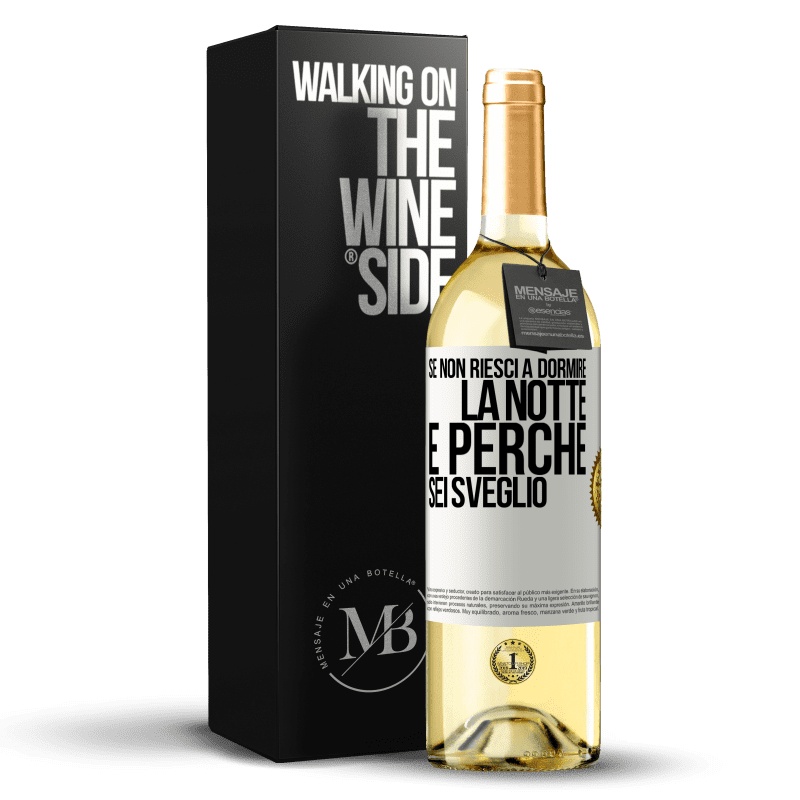 29,95 € Spedizione Gratuita | Vino bianco Edizione WHITE Se non riesci a dormire la notte è perché sei sveglio Etichetta Bianca. Etichetta personalizzabile Vino giovane Raccogliere 2023 Verdejo