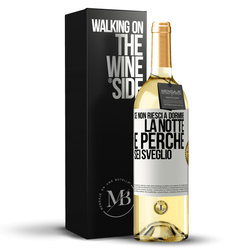 29,95 € Spedizione Gratuita | Vino bianco Edizione WHITE Se non riesci a dormire la notte è perché sei sveglio Etichetta Bianca. Etichetta personalizzabile Vino giovane Raccogliere 2025 Verdejo
