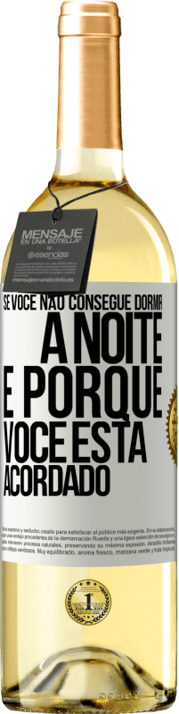 29,95 € | Vinho branco Edição WHITE Se você não consegue dormir à noite é porque você está acordado Etiqueta Branca. Etiqueta personalizável Vinho jovem Colheita 2024 Verdejo