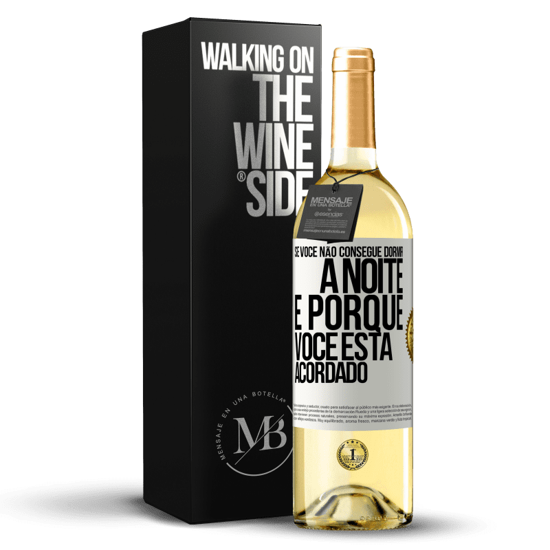 29,95 € Envio grátis | Vinho branco Edição WHITE Se você não consegue dormir à noite é porque você está acordado Etiqueta Branca. Etiqueta personalizável Vinho jovem Colheita 2023 Verdejo