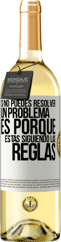 «Si no puedes resolver un problema es porque estás siguiendo las reglas» Edición WHITE