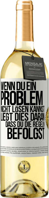 29,95 € Kostenloser Versand | Weißwein WHITE Ausgabe Wenn du ein Problem nicht lösen kannst, liegt dies daran, dass du die Regeln befolgst Weißes Etikett. Anpassbares Etikett Junger Wein Ernte 2023 Verdejo