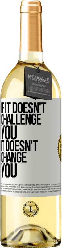 29,95 € Free Shipping | White Wine WHITE Edition If it doesn't challenge you, it doesn't change you White Label. Customizable label Young wine Harvest 2023 Verdejo
