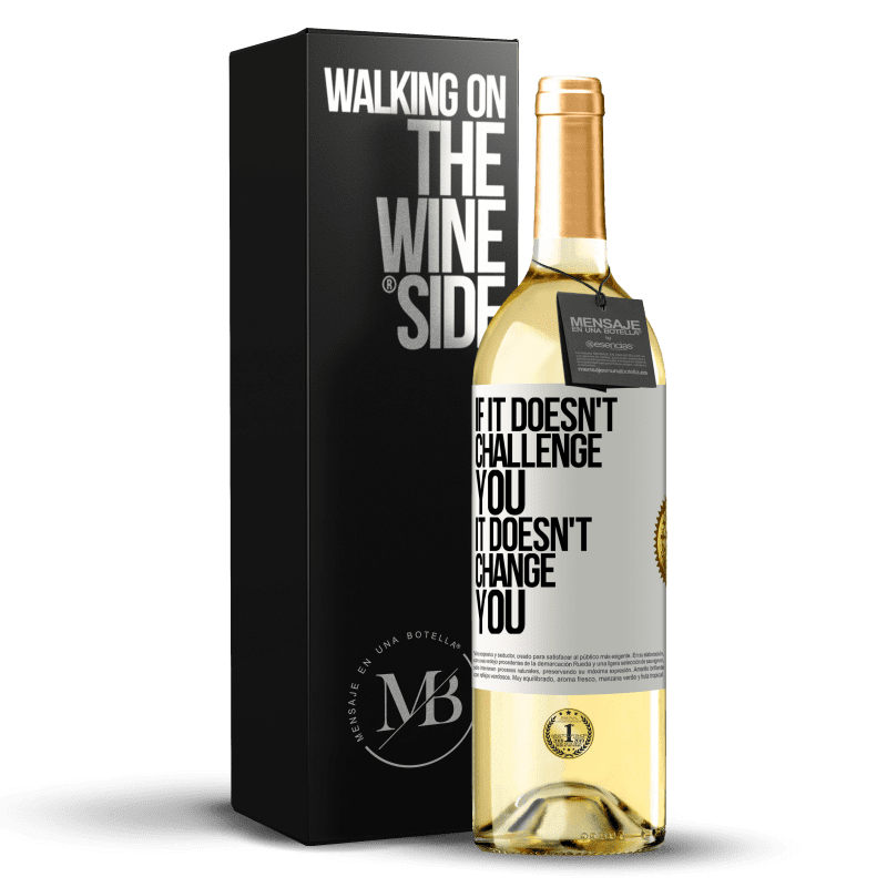 29,95 € Free Shipping | White Wine WHITE Edition If it doesn't challenge you, it doesn't change you White Label. Customizable label Young wine Harvest 2023 Verdejo