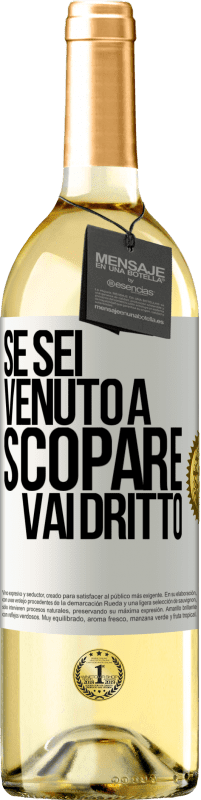 Spedizione Gratuita | Vino bianco Edizione WHITE Se sei venuto a scopare, vai dritto Etichetta Bianca. Etichetta personalizzabile Vino giovane Raccogliere 2023 Verdejo