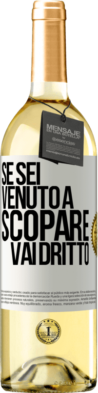 29,95 € | Vino bianco Edizione WHITE Se sei venuto a scopare, vai dritto Etichetta Bianca. Etichetta personalizzabile Vino giovane Raccogliere 2025 Verdejo