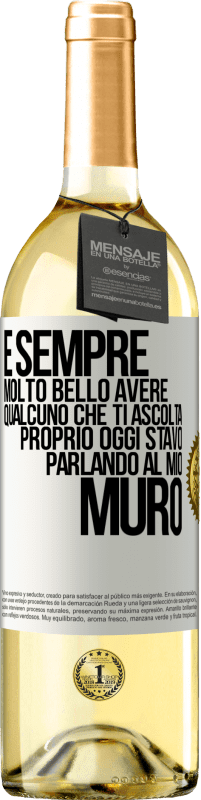 Spedizione Gratuita | Vino bianco Edizione WHITE È sempre molto bello avere qualcuno che ti ascolta. Proprio oggi stavo parlando al mio muro Etichetta Bianca. Etichetta personalizzabile Vino giovane Raccogliere 2023 Verdejo