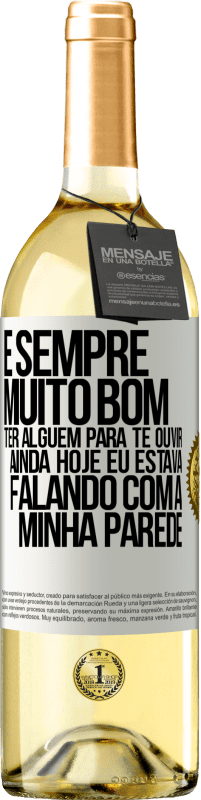 Envio grátis | Vinho branco Edição WHITE É sempre muito bom ter alguém para te ouvir. Ainda hoje eu estava falando com a minha parede Etiqueta Branca. Etiqueta personalizável Vinho jovem Colheita 2023 Verdejo