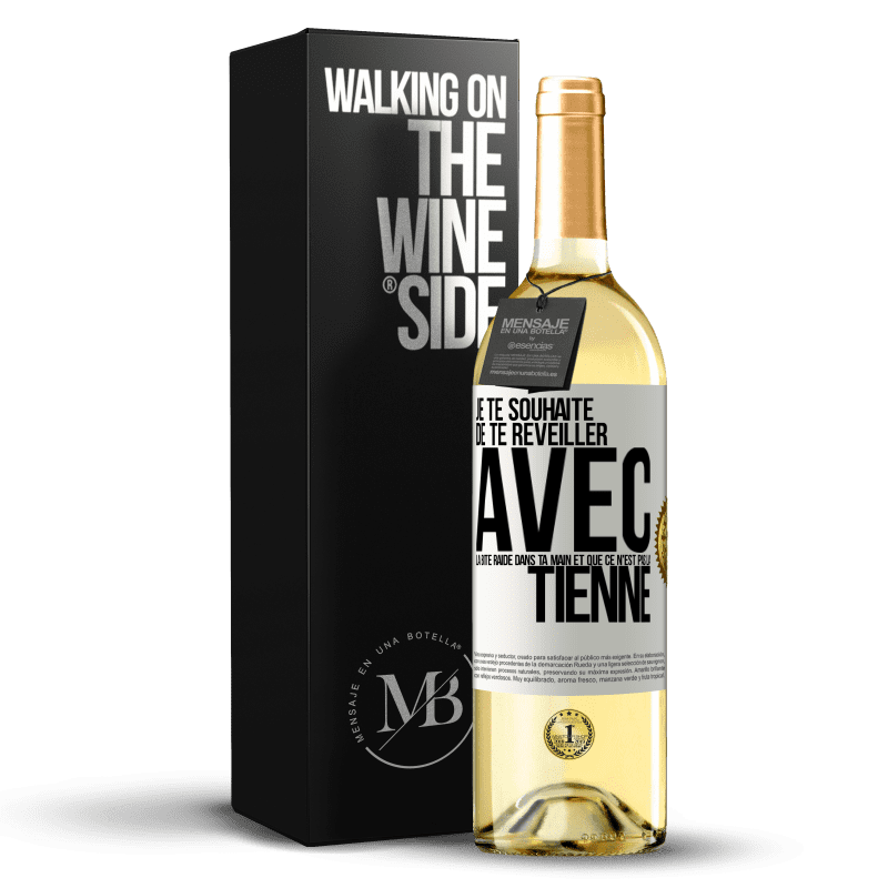 29,95 € Envoi gratuit | Vin blanc Édition WHITE Je te souhaite de te réveiller avec la bite raide dans ta main et que ce n'est pas la tienne Étiquette Blanche. Étiquette personnalisable Vin jeune Récolte 2023 Verdejo