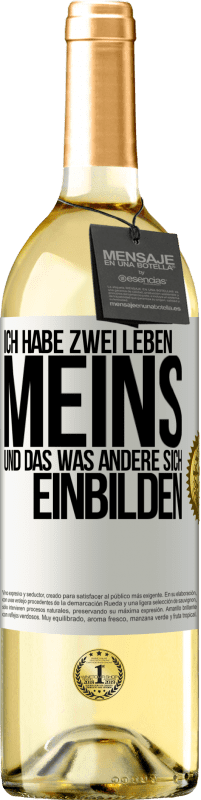 29,95 € Kostenloser Versand | Weißwein WHITE Ausgabe Ich habe zwei Leben. Meins und das, was andere sich einbilden Weißes Etikett. Anpassbares Etikett Junger Wein Ernte 2023 Verdejo