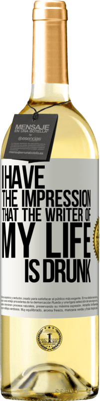 «I have the impression that the writer of my life is drunk» WHITE Edition
