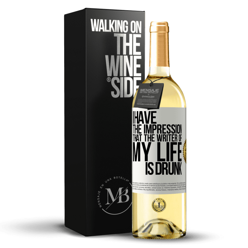 29,95 € Бесплатная доставка | Белое вино Издание WHITE У меня такое впечатление, что писатель моей жизни пьян Белая этикетка. Настраиваемая этикетка Молодое вино Урожай 2025 Verdejo