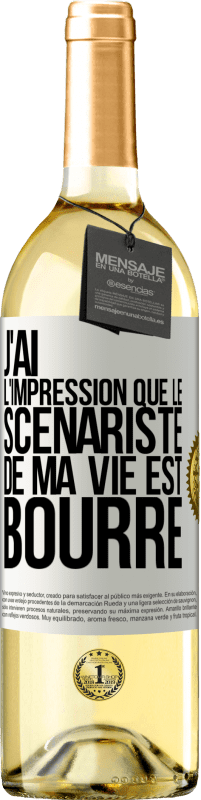 Envoi gratuit | Vin blanc Édition WHITE J'ai l'impression que le scénariste de ma vie est bourré Étiquette Blanche. Étiquette personnalisable Vin jeune Récolte 2023 Verdejo