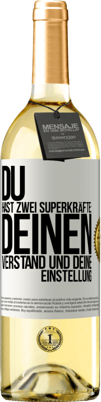 29,95 € | Weißwein WHITE Ausgabe Du hast zwei Superkräfte: deinen Verstand und deine Einstellung Weißes Etikett. Anpassbares Etikett Junger Wein Ernte 2024 Verdejo