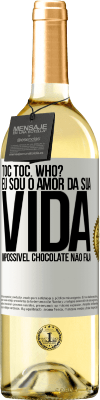 Envio grátis | Vinho branco Edição WHITE TOC Toc. Who? Eu sou o amor da sua vida. Impossível chocolate não fala Etiqueta Branca. Etiqueta personalizável Vinho jovem Colheita 2023 Verdejo