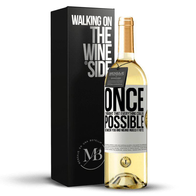 29,95 € Free Shipping | White Wine WHITE Edition Once I thought that everything could be possible between you and me. And indeed it rotted White Label. Customizable label Young wine Harvest 2023 Verdejo