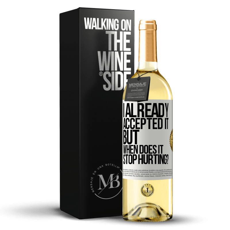 29,95 € Free Shipping | White Wine WHITE Edition I already accepted it, but when does it stop hurting? White Label. Customizable label Young wine Harvest 2023 Verdejo