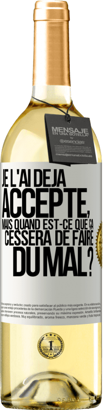 29,95 € Envoi gratuit | Vin blanc Édition WHITE Je l'ai déjà accepté, mais quand est-ce que ça cessera de faire du mal? Étiquette Blanche. Étiquette personnalisable Vin jeune Récolte 2025 Verdejo