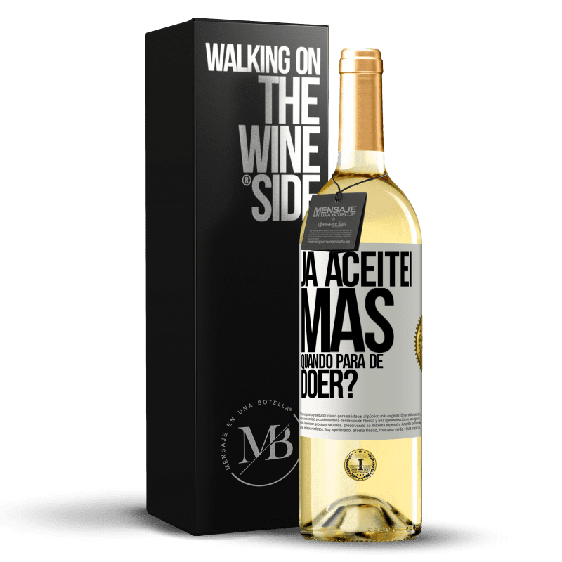 29,95 € Envio grátis | Vinho branco Edição WHITE Já aceitei, mas quando para de doer? Etiqueta Branca. Etiqueta personalizável Vinho jovem Colheita 2023 Verdejo