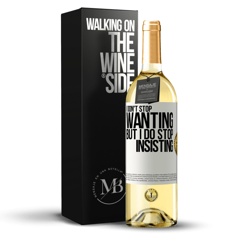 29,95 € Free Shipping | White Wine WHITE Edition I don't stop wanting but I do stop insisting White Label. Customizable label Young wine Harvest 2023 Verdejo