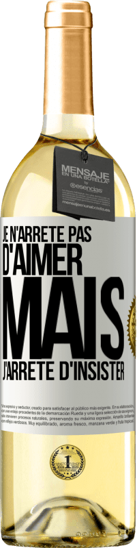 Envoi gratuit | Vin blanc Édition WHITE Je n'arrête pas d'aimer mais j'arrête d'insister Étiquette Blanche. Étiquette personnalisable Vin jeune Récolte 2023 Verdejo