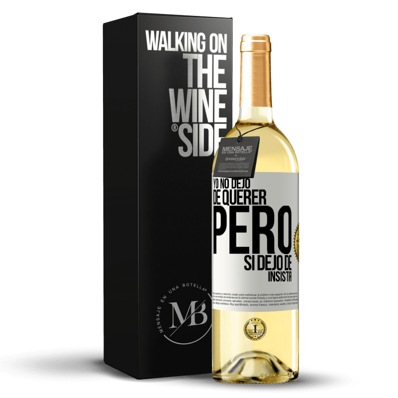 29,95 € Envío gratis | Vino Blanco Edición WHITE Yo no dejo de querer pero si dejo de insistir Etiqueta Blanca. Etiqueta personalizable Vino joven Cosecha 2023 Verdejo