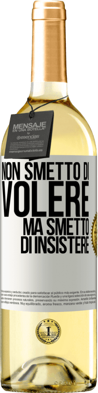 Spedizione Gratuita | Vino bianco Edizione WHITE Non smetto di volere ma smetto di insistere Etichetta Bianca. Etichetta personalizzabile Vino giovane Raccogliere 2023 Verdejo