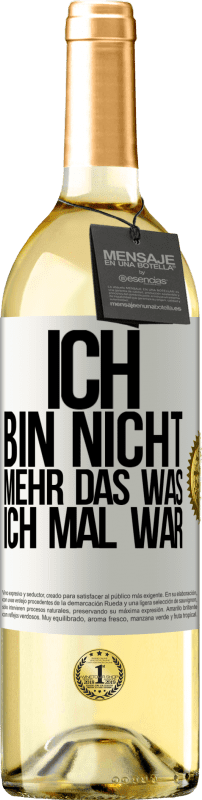 29,95 € Kostenloser Versand | Weißwein WHITE Ausgabe Ich bin nicht mehr das was ich mal war Weißes Etikett. Anpassbares Etikett Junger Wein Ernte 2023 Verdejo