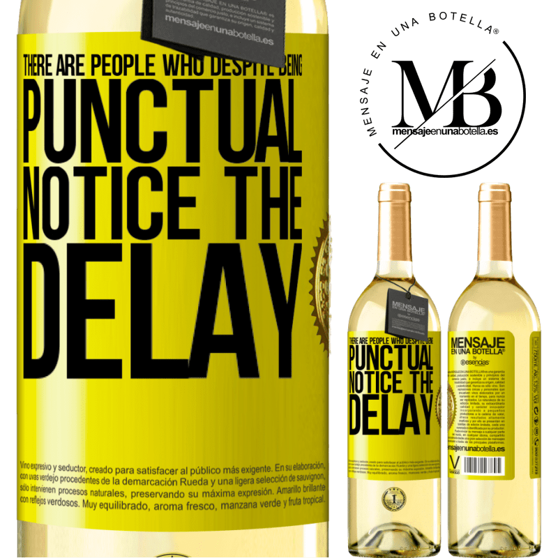 29,95 € Free Shipping | White Wine WHITE Edition There are people who, despite being punctual, notice the delay Yellow Label. Customizable label Young wine Harvest 2023 Verdejo
