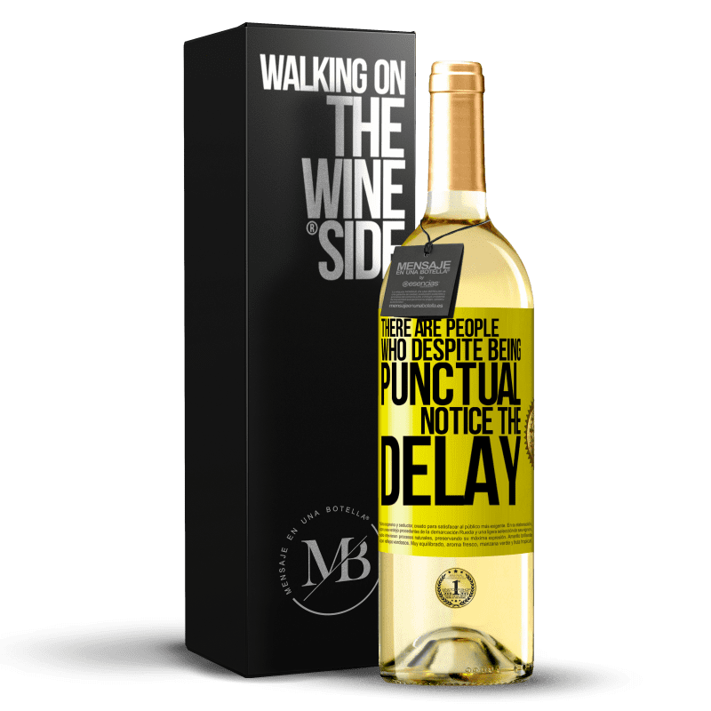 29,95 € Free Shipping | White Wine WHITE Edition There are people who, despite being punctual, notice the delay Yellow Label. Customizable label Young wine Harvest 2025 Verdejo